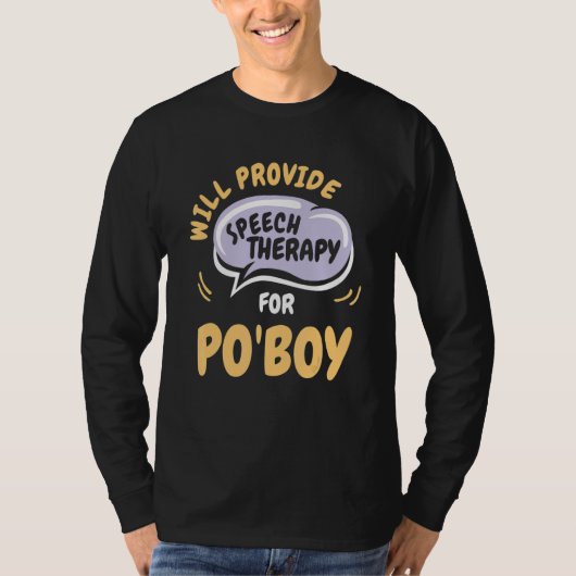 Po'Boyの言語療法を提供 言語聴覚士 Tシャツ (正面)