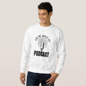 Podcast Podcaster頼 Podcastingについて スウェットシャツ (正面フル)