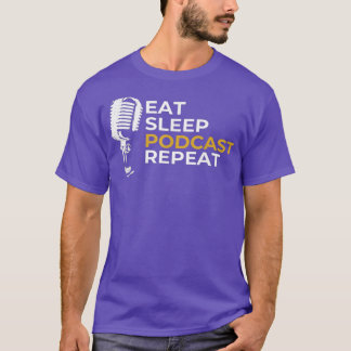 Podcasting Podcast Eat Sleep Podcast Repeat Tシャツ