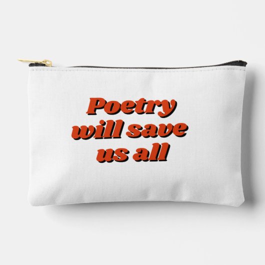 "Poetry will save us all" zippered pouch アクセサリーポーチ (正面)