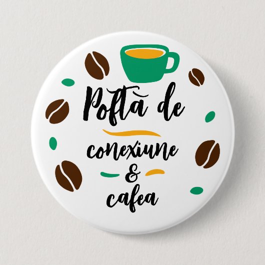 "Pofta de conexiune stayi cafea"ボタン 缶バッジ (正面)
