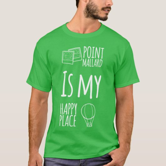 Point Mallard Is My Happy Place 2 Decatur Alabama Tシャツ (正面)