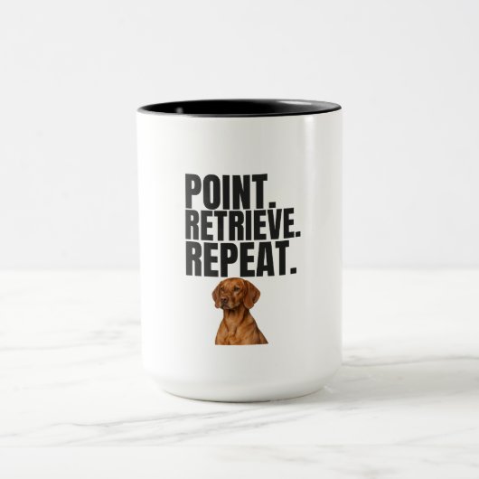 Point Retrieve Repeat Vizsla Hunting Dog マグカップ (中央)