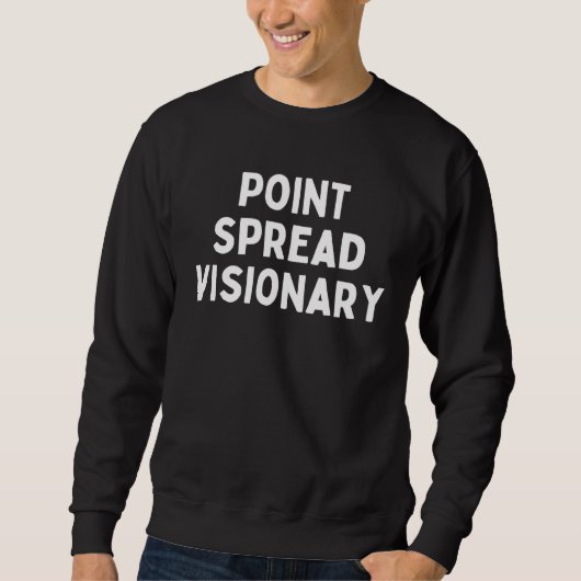 Point Spread Visionary Sports Betting Gambling スウェットシャツ (正面)