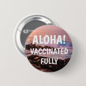 Poipu Sunrise, Kauai Aloha Vaccinated 缶バッジ (正面&裏面)