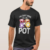 Poker I'm Just Here For The Pot Gambling Father's Tシャツ (正面)