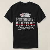 Poker Player Card Pokerologist Bluffing Specialist Tシャツ (デザイン正面)