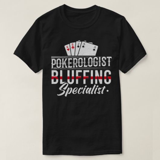 Poker Player Card Pokerologist Bluffing Specialist Tシャツ (デザイン正面)