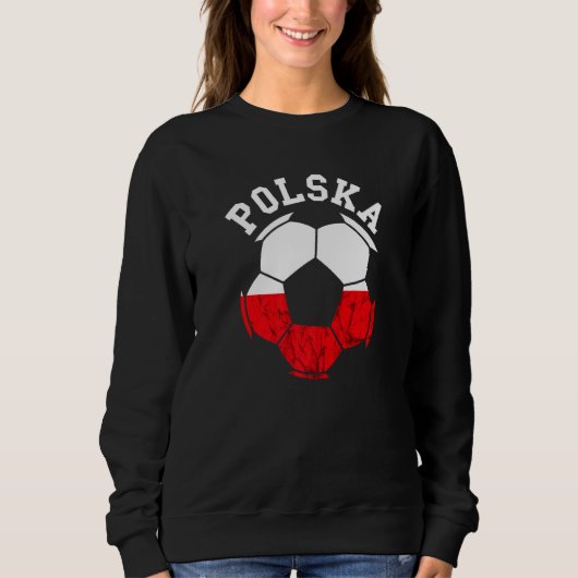 Poland Ball Polish Soccer Team Poland Flag Polish  スウェットシャツ (正面)