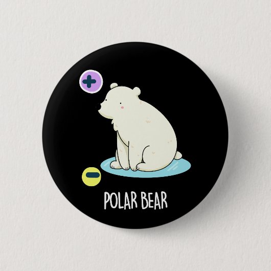 Polar Bear おもしろい Science Pun Dark BG 缶バッジ (正面)