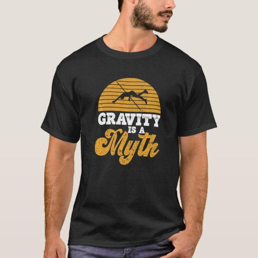Pole Jumper Gravity Is A Mythe Pole Vault Tシャツ (正面)