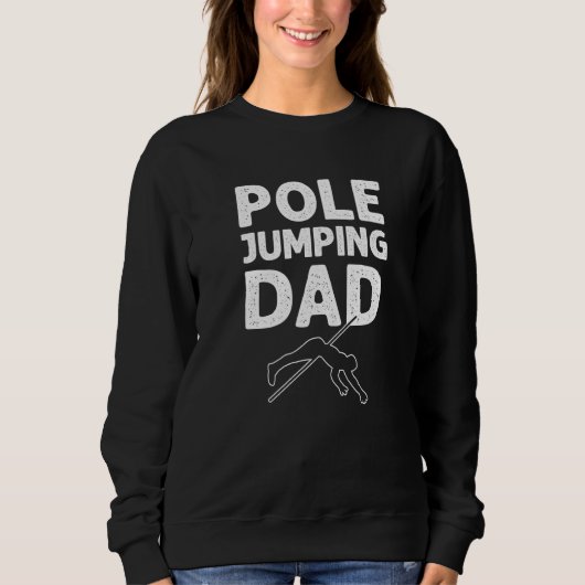 Pole Jumping Dad. Pole Vault Dad. Pole Vault Premi スウェットシャツ (正面)