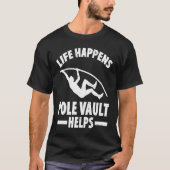 Pole Vault For Athletics Bar High Jumper Track And Tシャツ (正面)