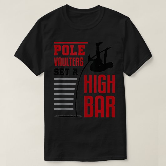 Pole Vault Polevault Pole Vaulters Set a High Bar  Tシャツ (デザイン正面)