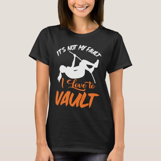 Pole Vault Track Fault I Love Pole Vault Tシャツ (正面)