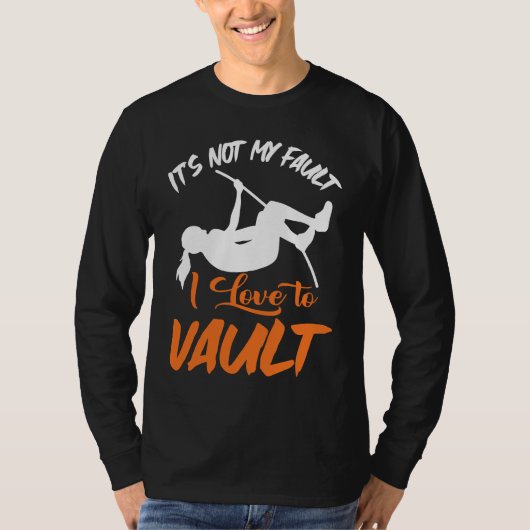 Pole Vault Track Fault I Love Pole Vault Tシャツ (正面)