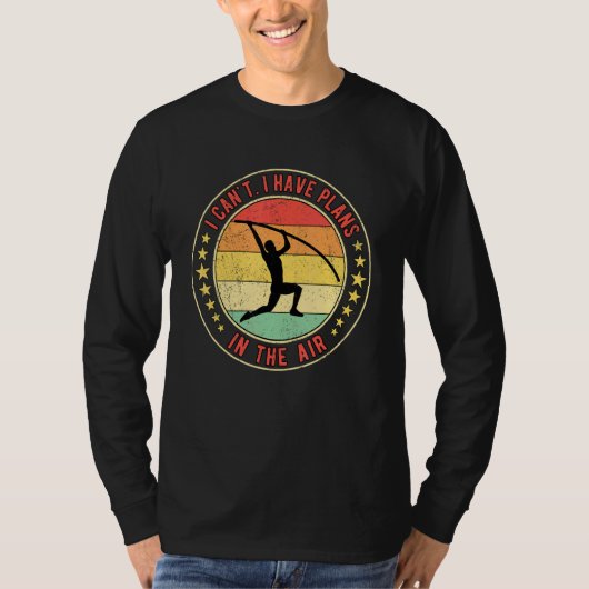Pole Vault Vaulter I Can't I Have Plans In The Air Tシャツ (正面)