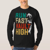 Pole Vaulting Pole Vaulter Run Fast Vault High Tシャツ (正面)