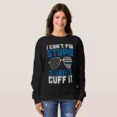 Police Can't Fix Stupid But I Can Cuff It Blue Lin スウェットシャツ (正面フル)