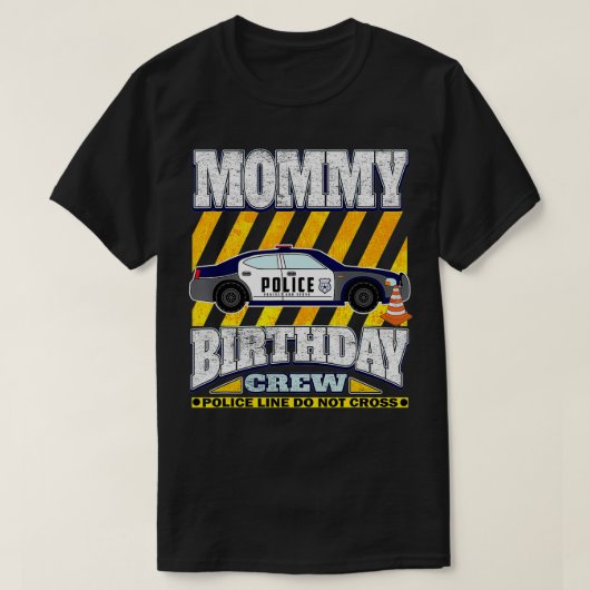 Police Theme Birthday  Mommy of the Birthday movie Tシャツ (デザイン正面)