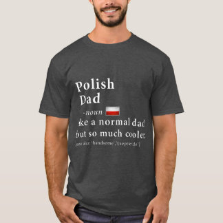 Polish Dad Definition  Fathers Day Gift Flag Tシャツ