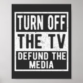 Politicaのメディアとニュースの資金を取り除くテレビをオフにする ポスター (正面)