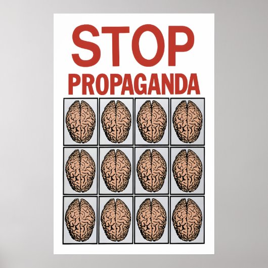 Political Poster Stop Propaganda  use your brain ポスター (正面)