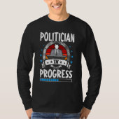 Politician In Progress Trainee Student Tシャツ (正面)