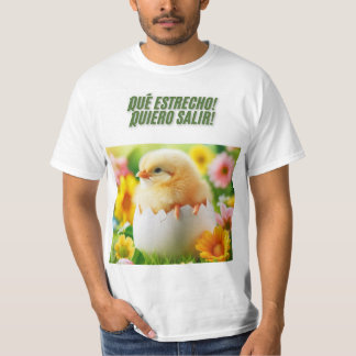 Pollito Impaciente: ¡Qué Estrecho! Tシャツ