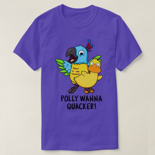 Polly Wanna Quacker Funny Animal Pun Tシャツ (デザイン正面)