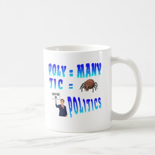 Poly = 多くの、Tic = 吸血する虫 コーヒーマグカップ (右)