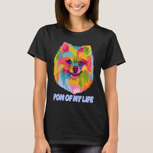 Pom of My Life Pomeranian  Pom Pom Humor Dog Tシャツ (正面)