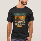 Pompeii Fun Run Funny Volcano Volcanologist Volcan Tシャツ (正面)