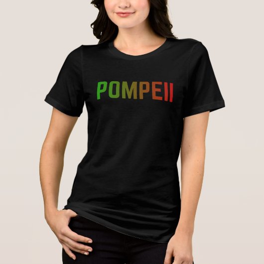 Pompeii Italy Minimal Typographic Design トライブレンドＴシャツ (正面)