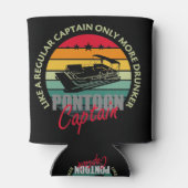 Pontoon Captain Gift Regular Captain Only More Dru 缶クーラー (裏面)