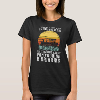 Pontooning & Drink Pontoon Boat Captainについて Tシャツ