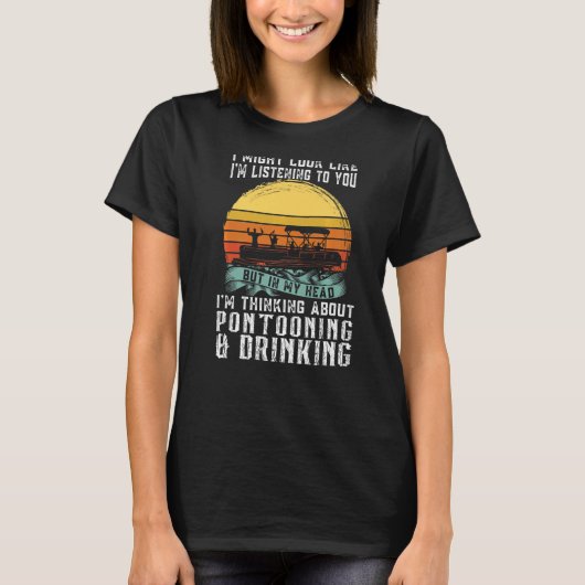 Pontooning & Drink Pontoon Boat Captainについて Tシャツ (正面)
