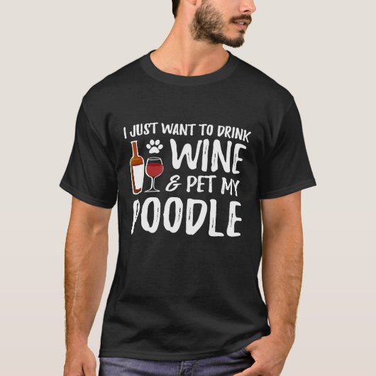 Poodle Dog  Wine  Dog Mom Tシャツ (正面)