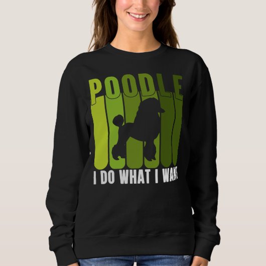 POODLE I DO WHAT I WANT COLLECTION スウェットシャツ (正面)