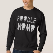 Poodle Mum  Cute スウェットシャツ (正面)