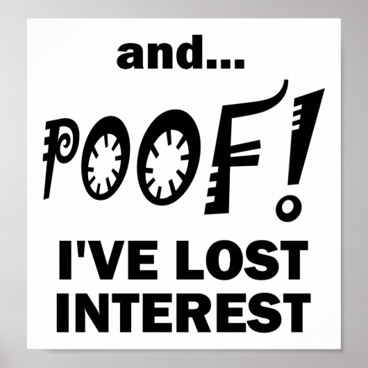 POOF！興味を失った面白いポスター ポスター (正面)