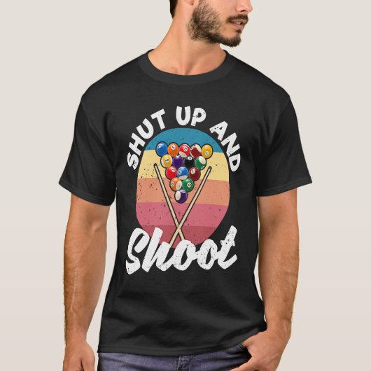 Pool Balls Billiard Snooker Billiards Shut Up And  Tシャツ (正面)