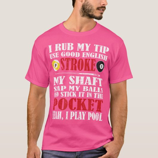 Pool Billiardおもしろい I私の先端のビリヤード Tシャツ (正面)