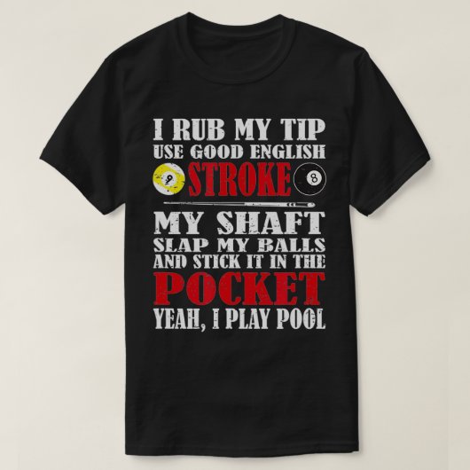 Pool Billiardおもしろい I Rub My Tip Billiards Gift Tシャツ (デザイン正面)