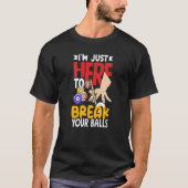 Pool Billiard Snooker Break Your Balls   Tシャツ (正面)