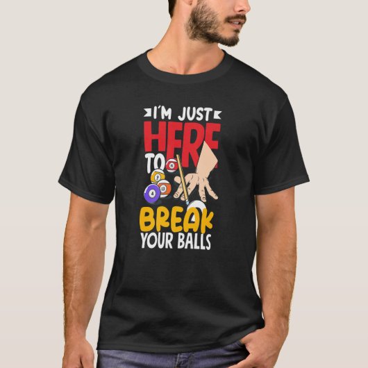 Pool Billiard Snooker Break Your Balls   Tシャツ (正面)