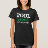 Pool Billiards That's Why I'm Here Saying Billiard Tシャツ (正面)