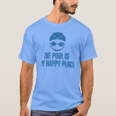 Pool is My Happy Place Swim Lover Tシャツ (正面)