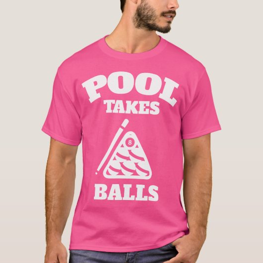 Pool Takes Balls Punny Pocket Billiards Party Tシャツ (正面)