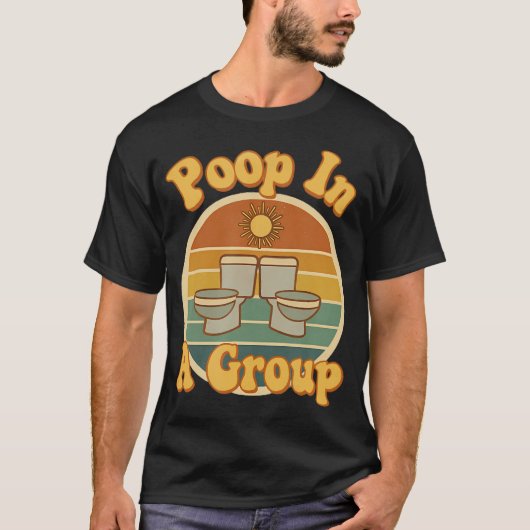 Poop In A Group Funny Rv Camping Retro Toilet Humo Tシャツ (正面)